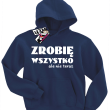 Zrobię wszystko, ale nie teraz zabawna dziecięca bluza - navy blue