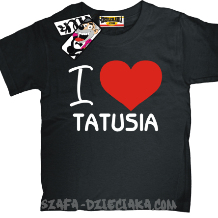 I love Tatusia super koszulka dziecięca - black