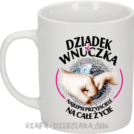 Dziadek i Wnuczka - Najlepsi przyjaciele na całe życie - Kubek ceramiczny biały 