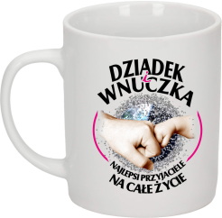 Dziadek i Wnuczka - Najlepsi przyjaciele na całe życie - Kubek ceramiczny 