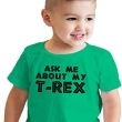 Ask me about my T-Rex - koszulka dziecięca 2